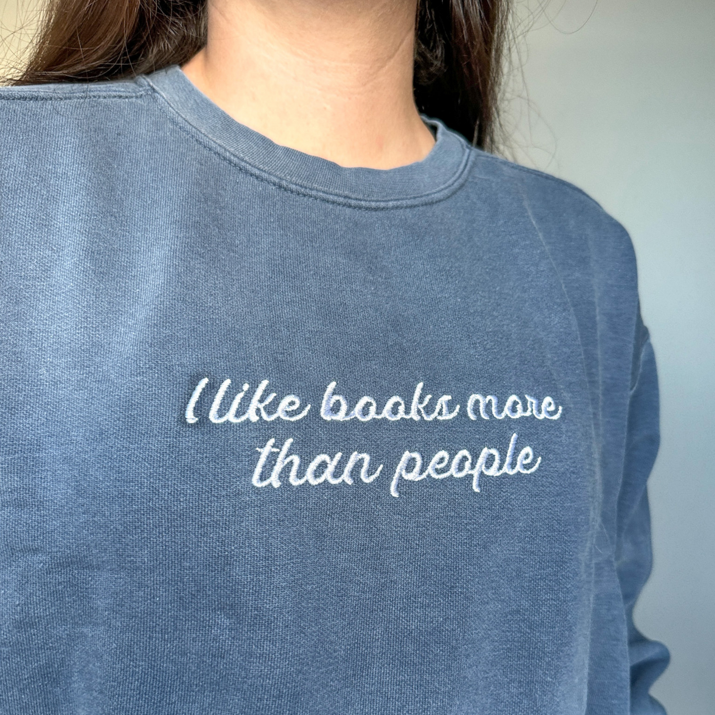 I LIke Books More Than People Embroidered Crewneck