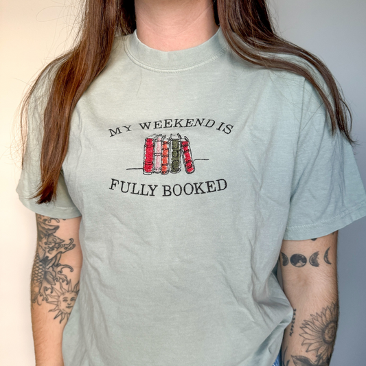 My Weekend Is Fully Booked Embroidered Tee