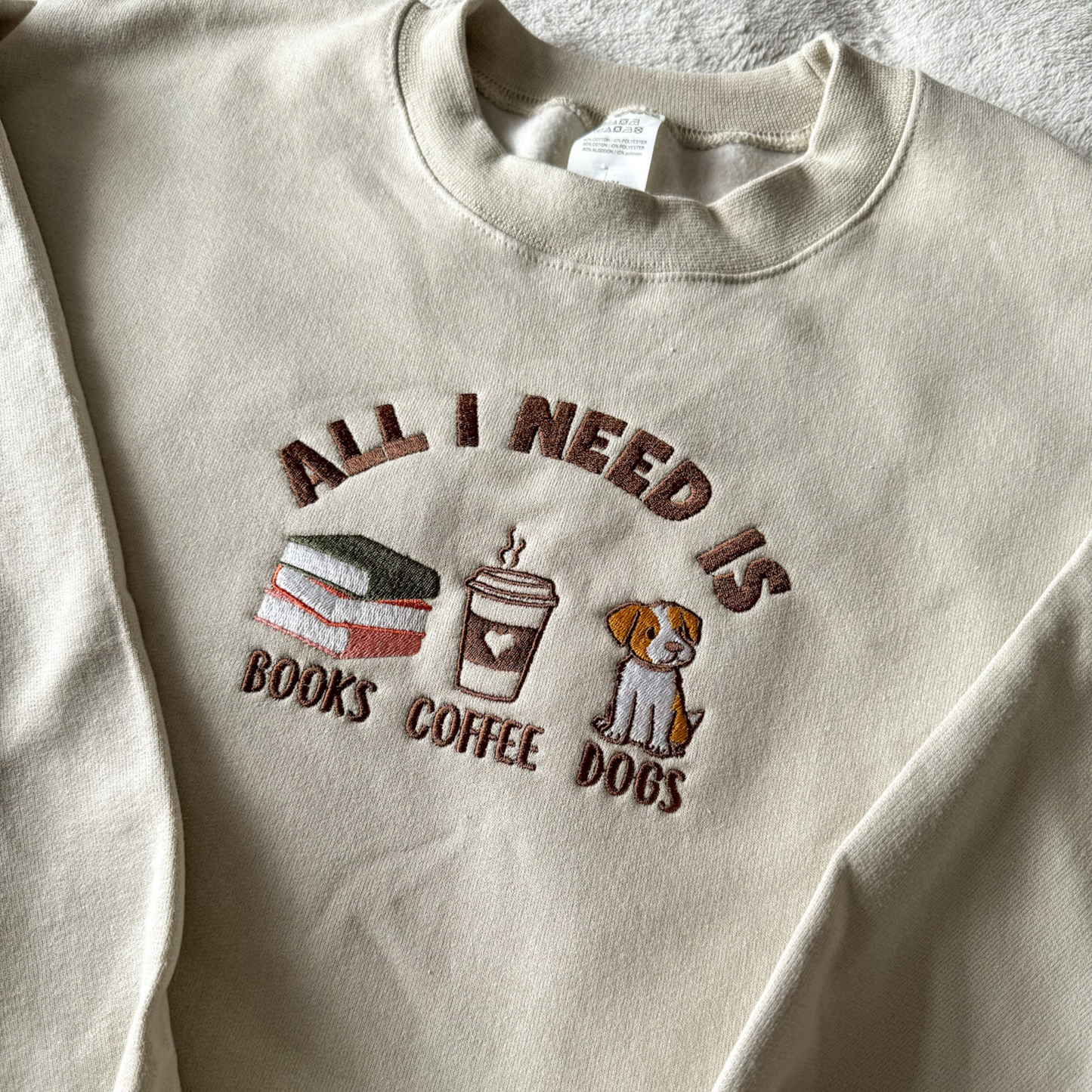 All I Need Is Books, Coffee, Dogs Embroidered Crewneck