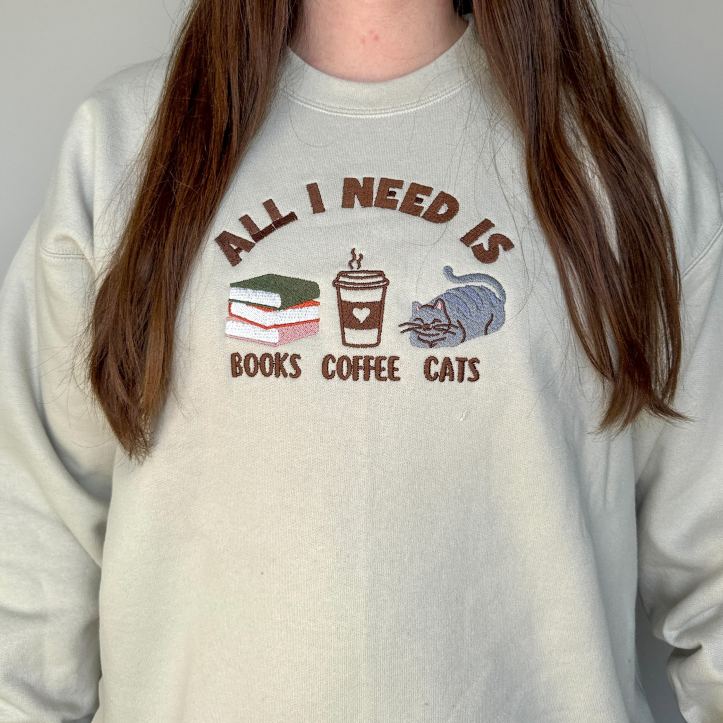 All I Need Is Books, Coffee, Cats Embroidered Crewneck